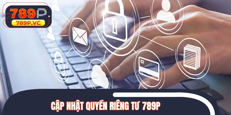 Cập nhật quyền riêng tư 789P