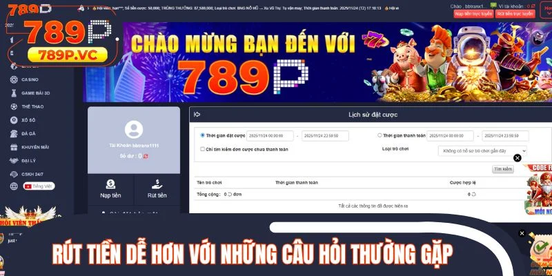Rút tiền 789P dễ dàng hơn với những câu hỏi thường gặp