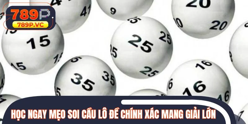 Học ngay mẹo soi cầu lô đề chính xác mang về giải lớn